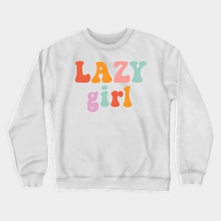 Lazy girl. Retro style Crewneck Sweatshirt